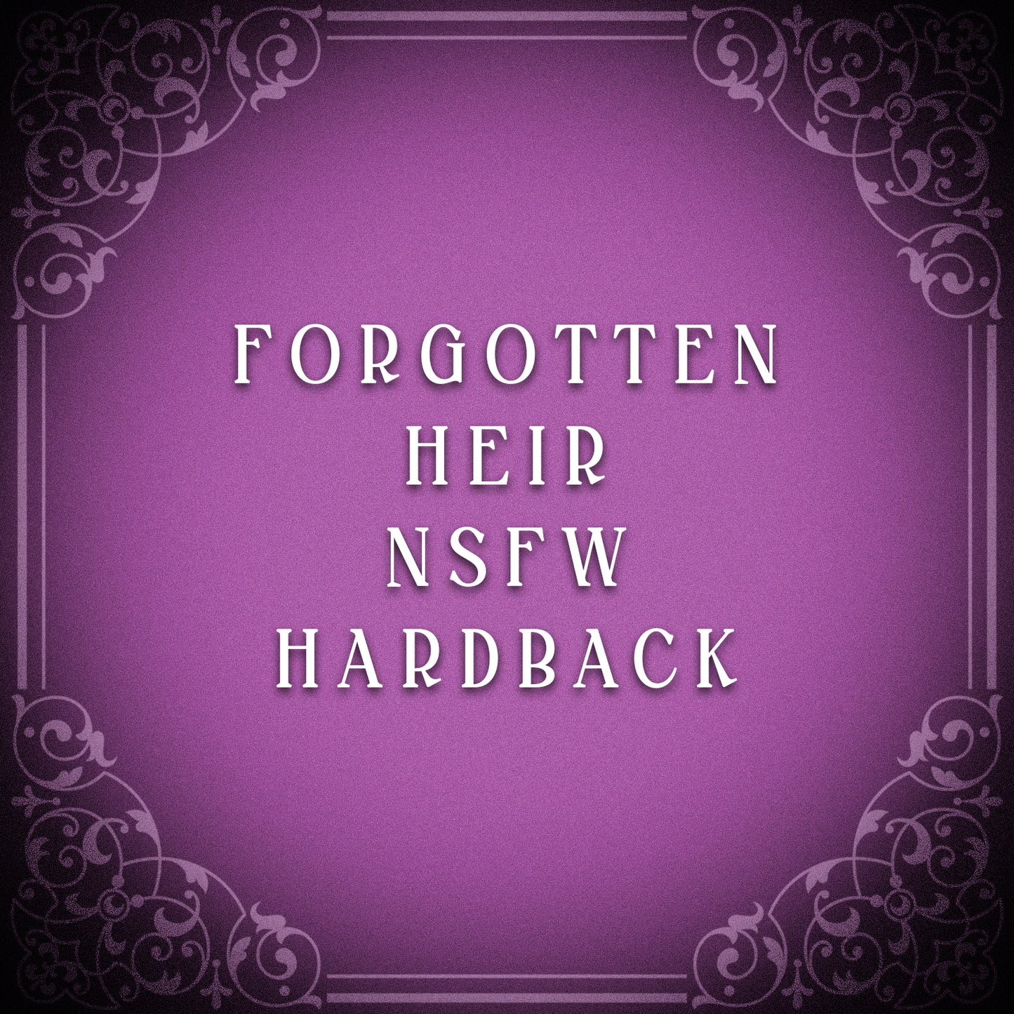 Forgotten Heir NSFW Edition Hardback