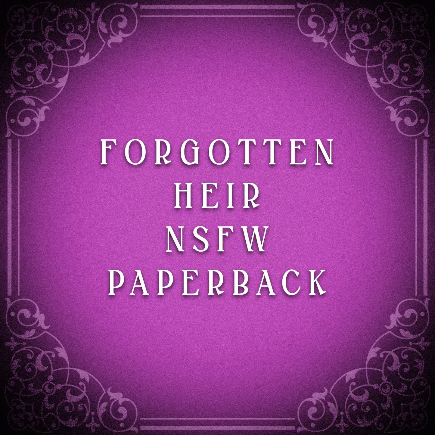 Forgotten Heir NSFW Edition Paperback