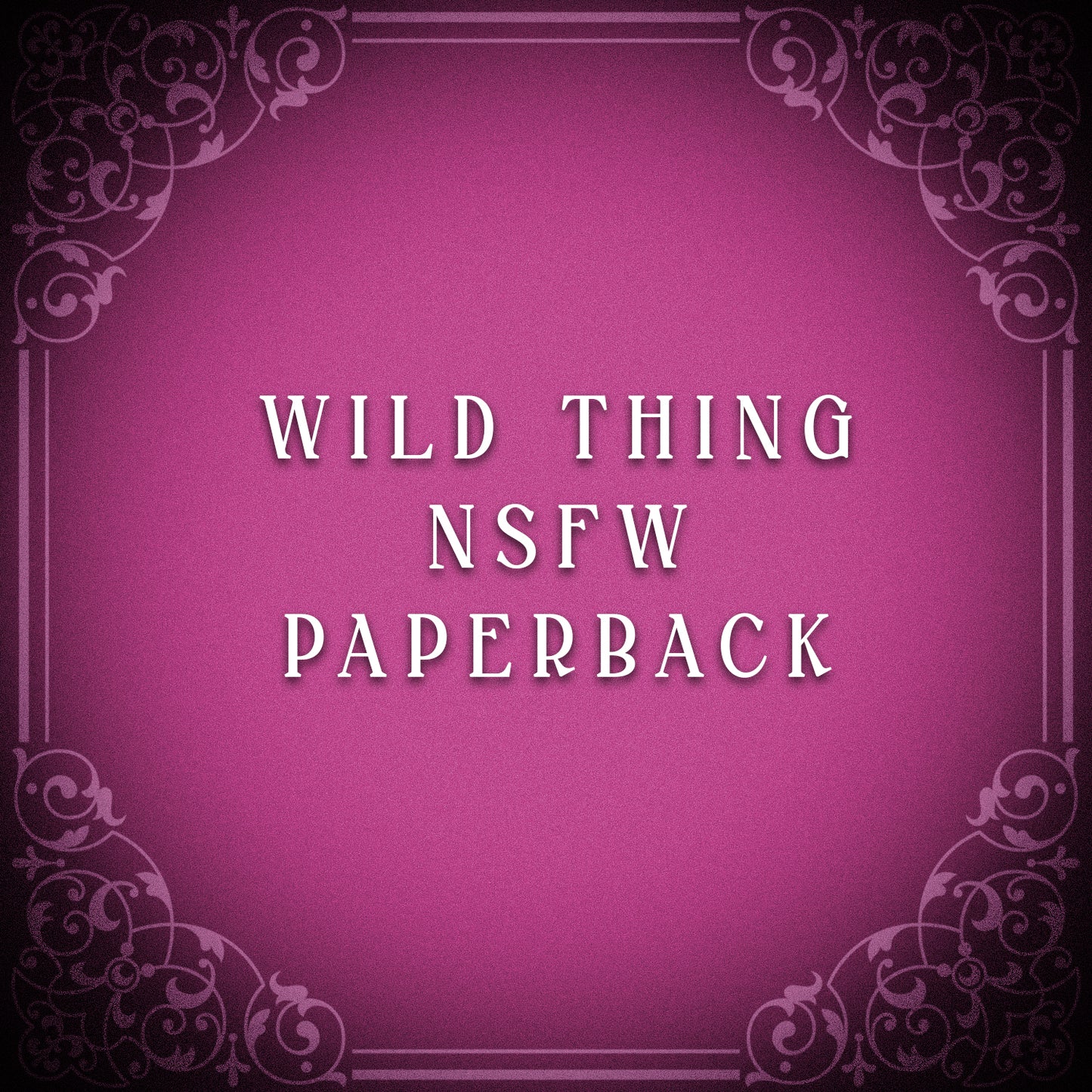 Wild Thing NSFW Edition Paperback