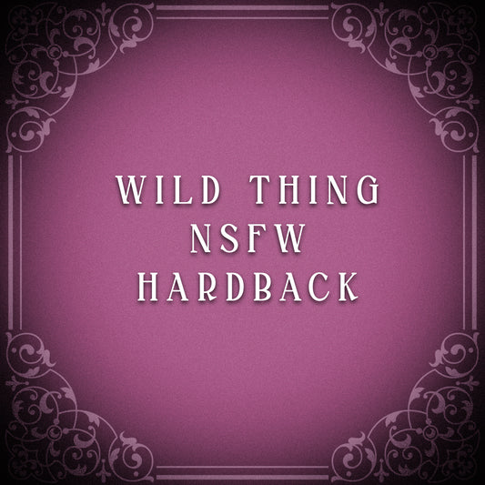Wild Thing NSFW Edition Hardback