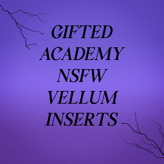 Gifted Academy NSFW Vellum Inserts