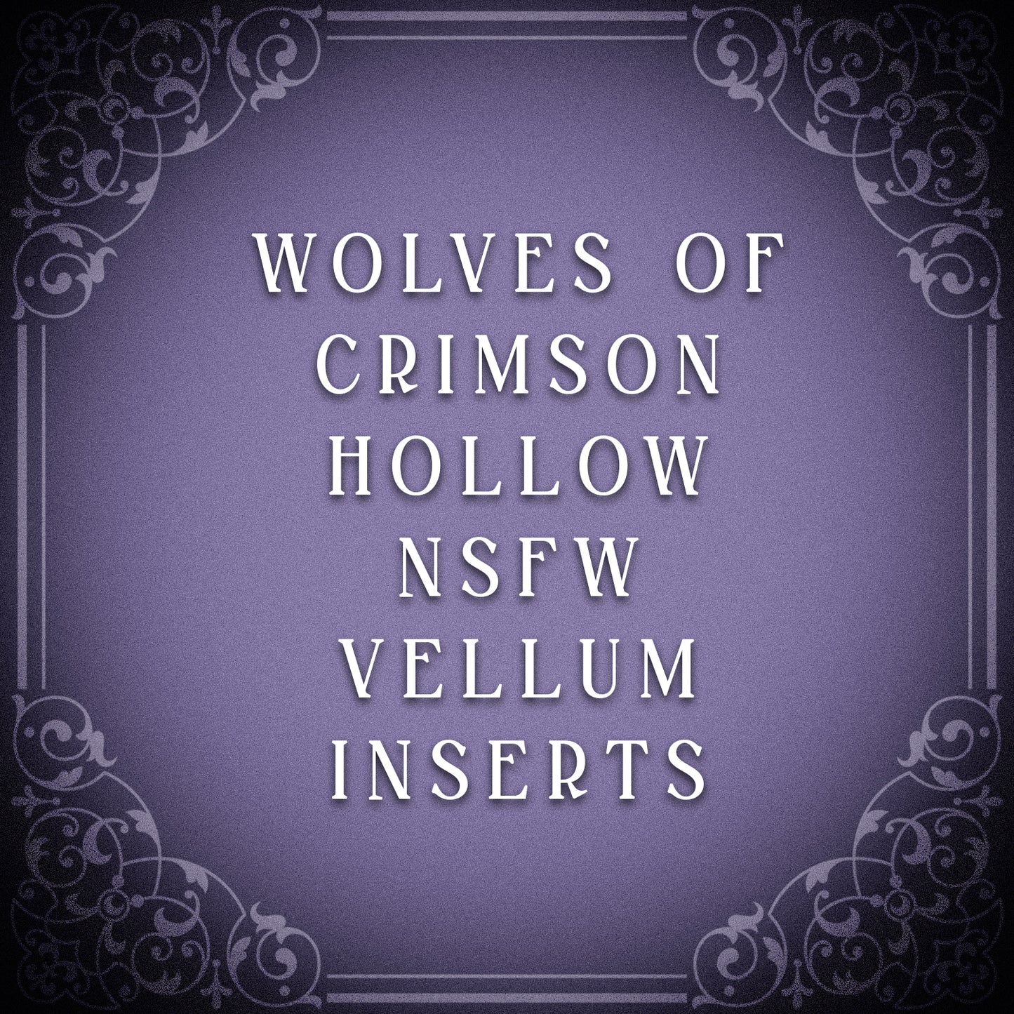 Wolves of Crimson Hollow NSFW Vellum Insert Set